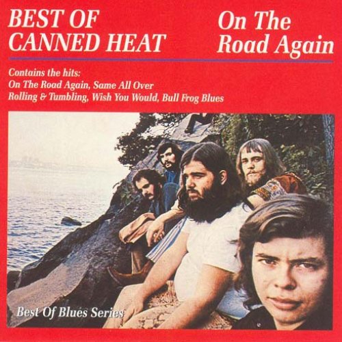 Best Of Canned Heat - On The Road Again