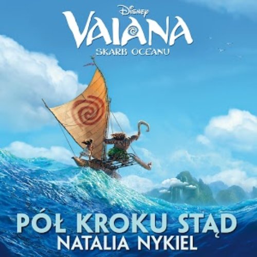 Pół kroku stąd (z filmu "Vaiana - Skarb Oceanu")