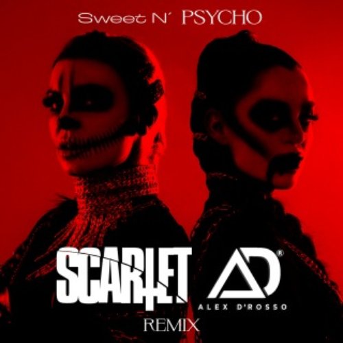 Sweet N' Psycho (Alex D’Rosso Remix)