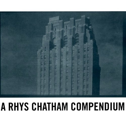 A Rhys Chatham Compendium