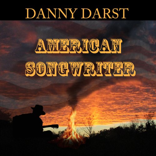 Danny Darst - American Songwriter