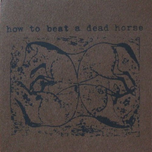 How To Beat A Dead Horse