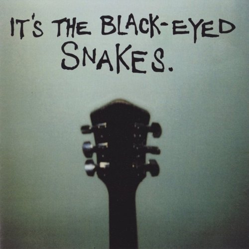 It's the Black-Eyed Snakes