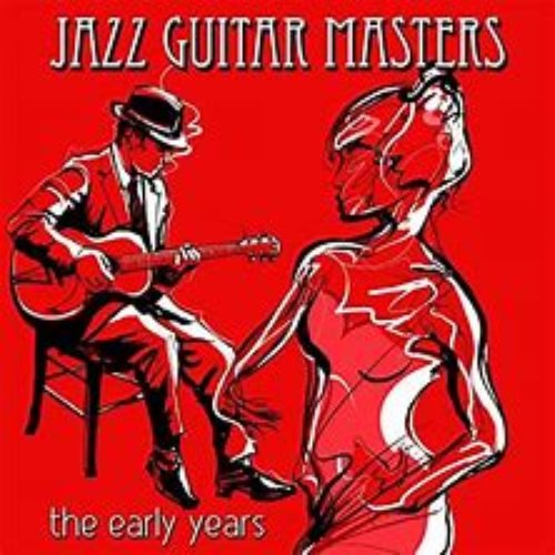 Jazz Guitar Masters - The Early Years
