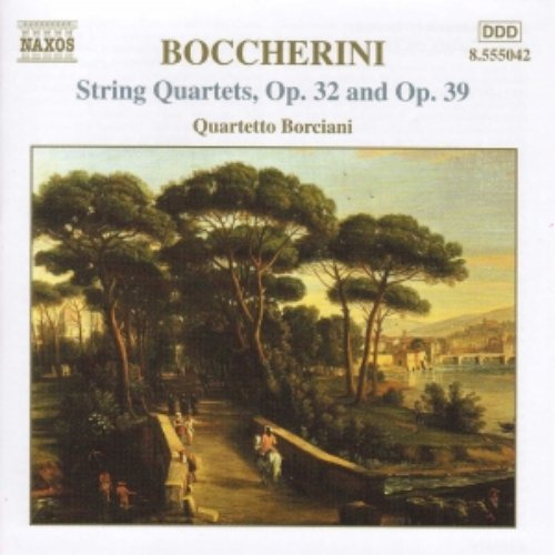 BOCCHERINI: String Quartets, Opp. 32 and 39