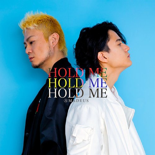 HOLD ME