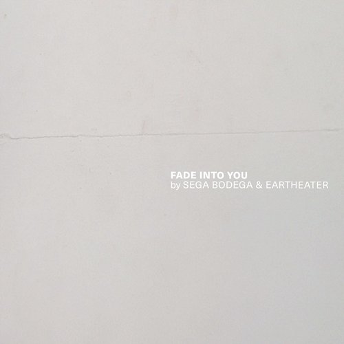 Fade Into You [2020]