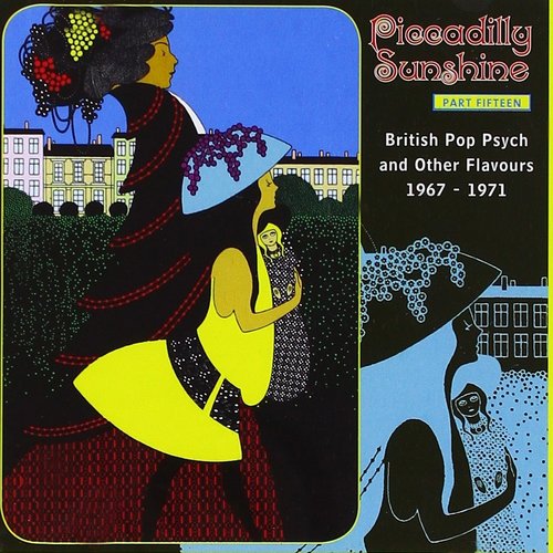 Piccadilly Sunshine, Part 15: British Pop Psych & Other Flavours, 1967 - 1971
