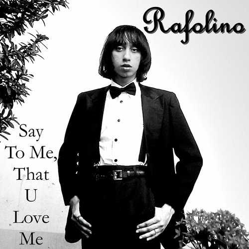 Say to Me, That U Love Me - Single
