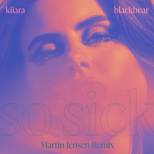 So Sick (feat. blackbear) [Martin Jensen Remix] - Single