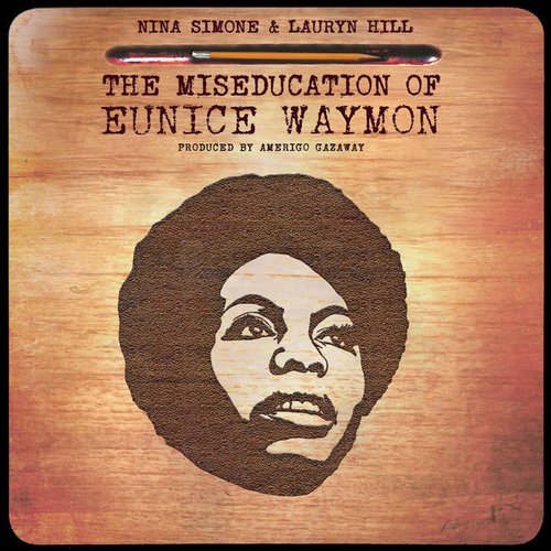 Nina Simone & Lauryn Hill - The Miseducation of Eunice Waymon
