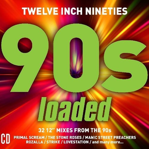 Twelve Inch Nineties: Loaded