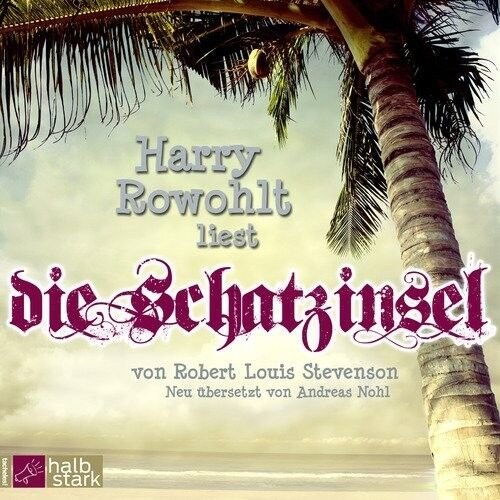 Die Schatzinsel (Ungekürzt)