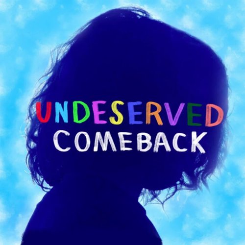 Undeserved Comeback [Explicit]