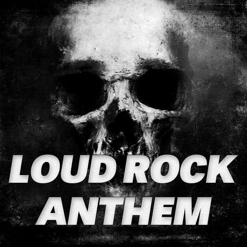 Loud Rock Anthem