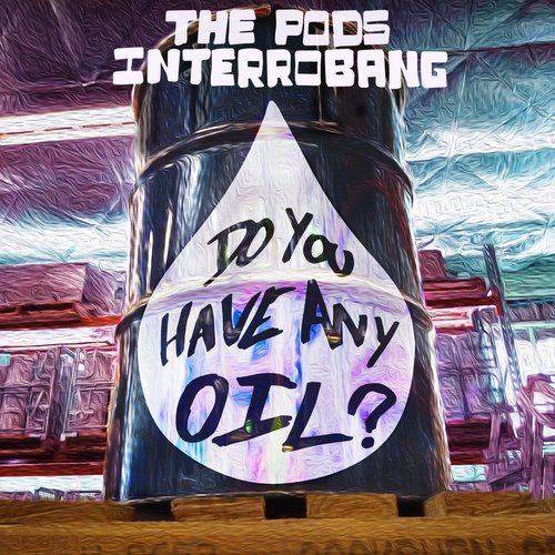 Do You Have Any Oil?