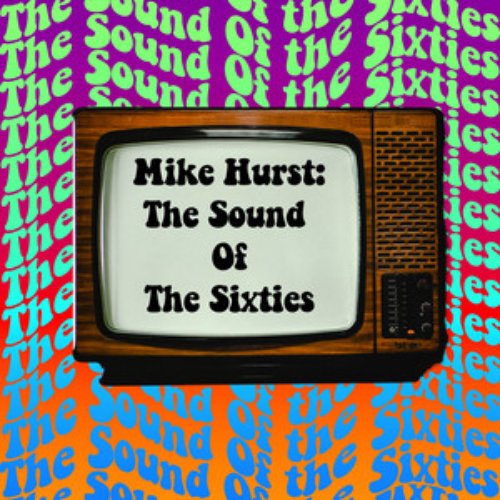 Mike Hurst: The Sound Of The Sixties