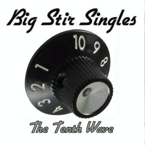 Big Stir Singles: The Tenth Wave