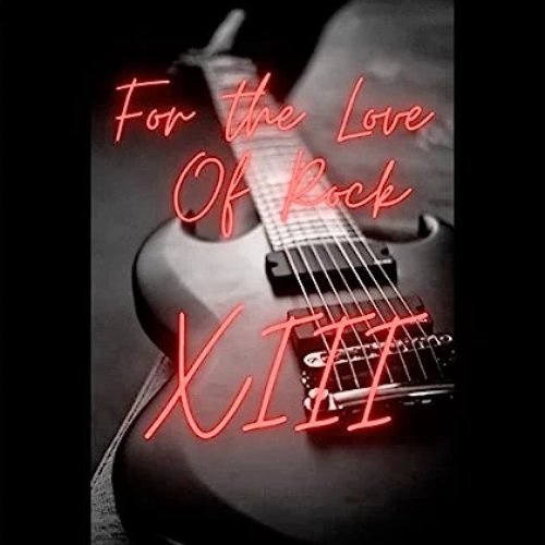 For the Love of Rock XIII