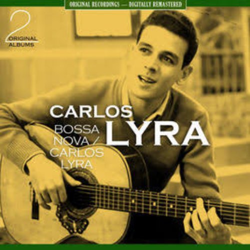 Bossa Nova / Carlos Lyra [The First Two 1961 Albums - Digitally Remastered]