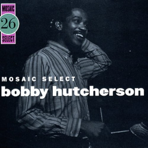 Mosaic Select 26: Bobby Hutcherson