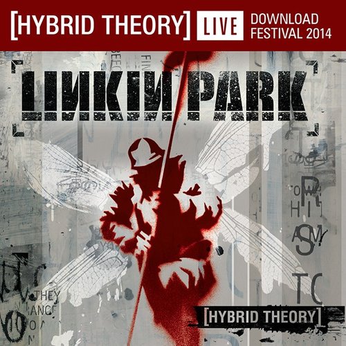 Hybrid Theory - Live at Download Festival 2014 — Linkin Park | Last.fm