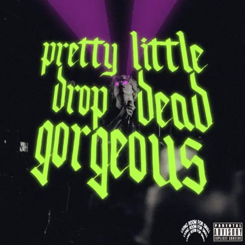 PRETTY LITTLE DROP DEAD GORGEOUS