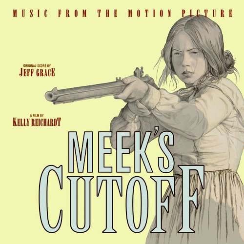 Meek's Cutoff (Music from the Motion Picture)