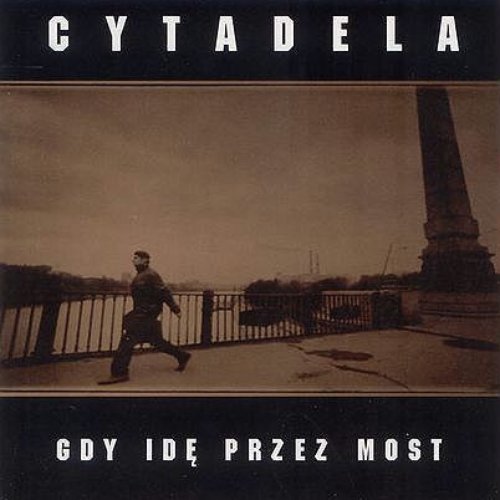 Gdy idę przez most