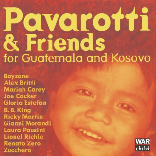 Pavarotti & Friends For The Children Of Guatemala And Kosovo