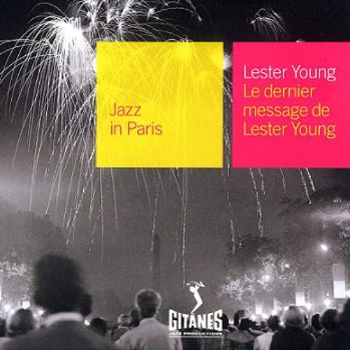 Jazz In Paris: Le dernier message de Lester Young