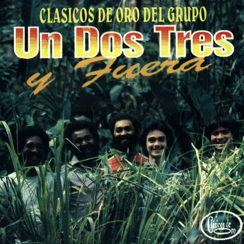 Cl�sicos de Oro del grupo — Un Dos Tres y Fuera | Last.fm