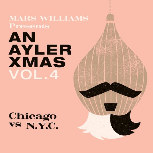 An Ayler Xmas Vol 4: Chicago vs. NYC