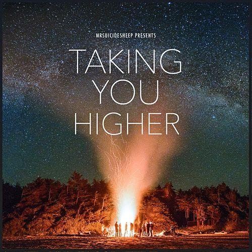 MrSuicideSheep Presents - Taking You Higher