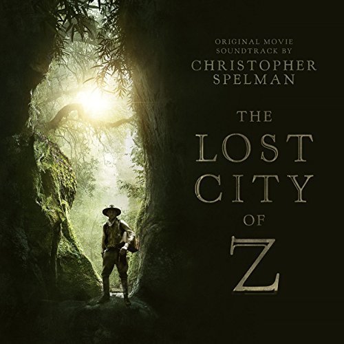 The Lost City of Z (Original Motion Picture Soundtrack)