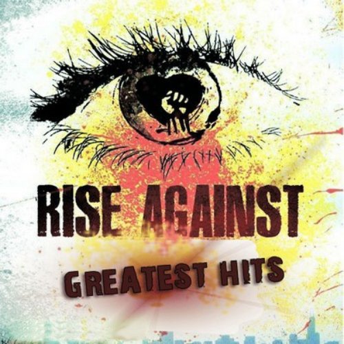 Greatest Hits — Rise Against | Last.fm