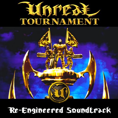 Unreal Tournament (Re-Engineered Soundtrack)