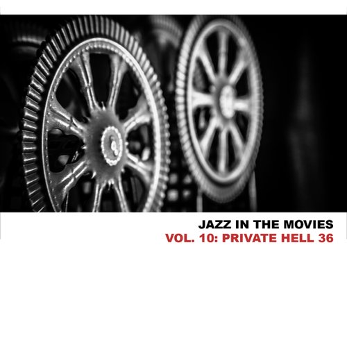 Jazz in the Movies, Vol. 10: Private Hell 36