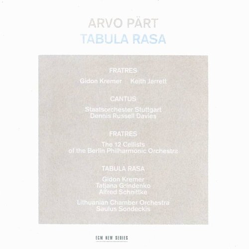 Arvo Pärt: Tabula Rasa, Fratres, Cantus in memoriam Benjamin Britten