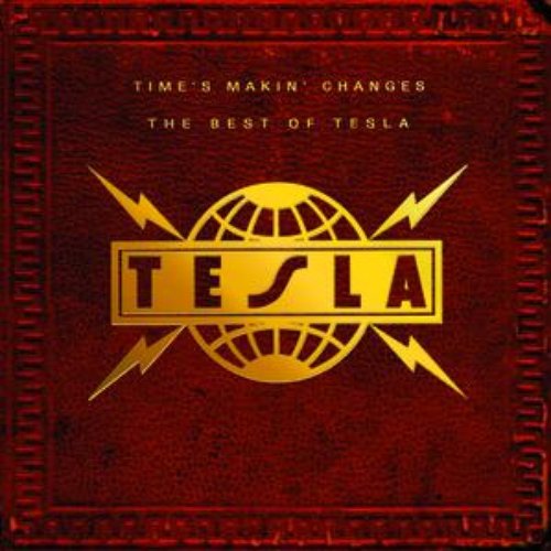 Time's Makin' Changes: The Best Of Tesla