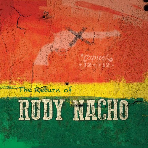 The Return of Rudy Nacho