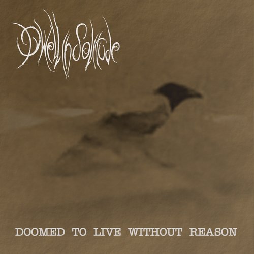 Doomed to Live Without Reason