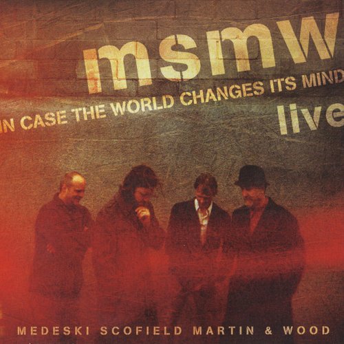 MSMW LIVE: In Case the World Changes Its Mind