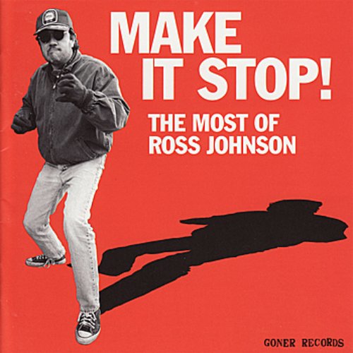 Make It Stop!: The Most of Ross Johnson