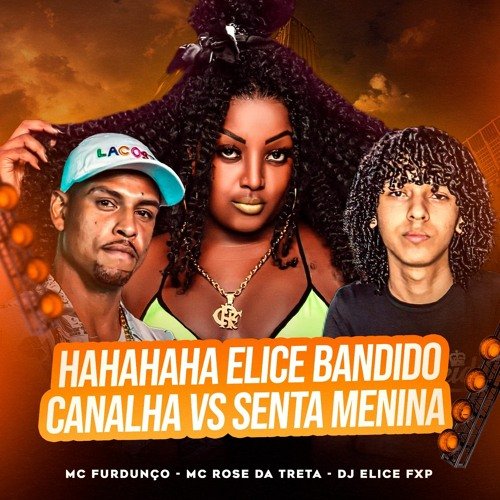 Hahahaha Elice Bandido Canalha Vs Senta Menina