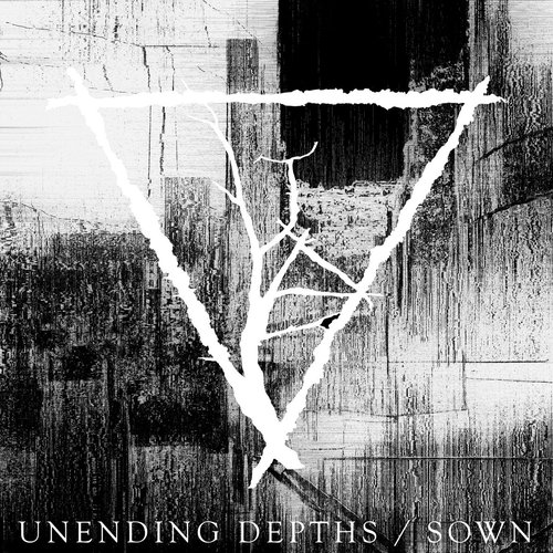Unending Depths / Sown