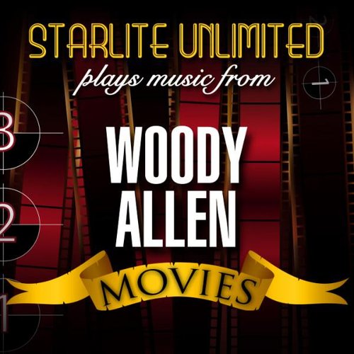 Starlite Unlimited Plays Music From Woody Allen Movies