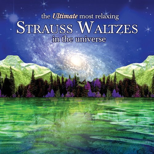 The Ultimate Most Relaxing Strauss Waltzes In The Universe
