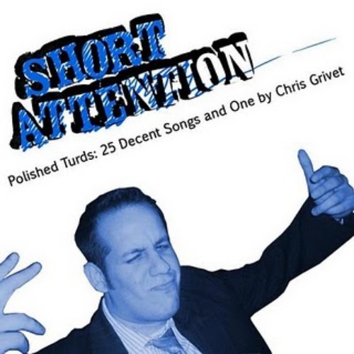 Polished Turds: 25 Decent Songs and One by Chris Grivet