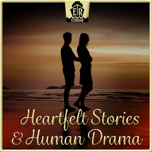 Heartfelt Stories & Human Drama